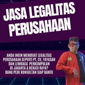 Bang Pede Konsultan, Jasa Pengurusan Legalitas Perusahaan.